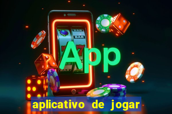 aplicativo de jogar e ganhar dinheiro